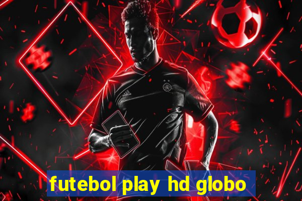 futebol play hd globo